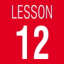 LESSON 12