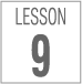 LESSON 9